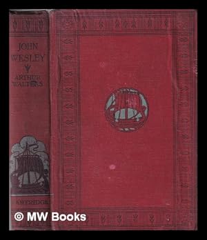 Seller image for John Wesley / by Arthur Walters for sale by MW Books Ltd.