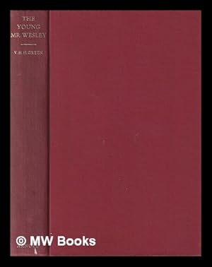 Bild des Verkufers fr The young Mr. Wesley : a study of John Wesley and Oxford zum Verkauf von MW Books Ltd.