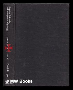 Imagen del vendedor de Shipping enterprise and management 1830-1939 : Harrisons of Liverpool / Francis E. Hyde, with contributions from J.R. Harris and A.M. Bourn a la venta por MW Books Ltd.