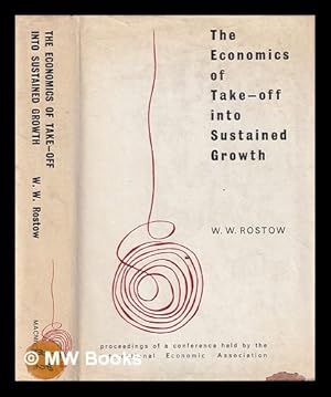 Imagen del vendedor de The economics of take-off into sustained growth : proceedings of a conference held by the International Economic Association a la venta por MW Books Ltd.