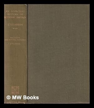 Image du vendeur pour An economic history of modern Britain 3 Machines and national rivalries (1887-1914), with an epilogue (1914-1929). / by J. H. Clapham. VOLUME 2 mis en vente par MW Books Ltd.