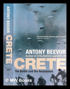 Image du vendeur pour Crete : the battle and the resistance / Antony Beevor mis en vente par MW Books Ltd.