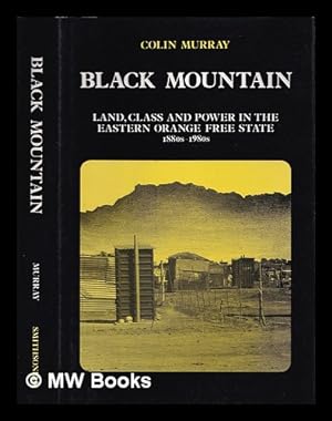 Image du vendeur pour Black Mountain : land, class and power in the eastern Orange Free State, 1880s to 1980s / Colin Murray mis en vente par MW Books Ltd.