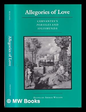 Immagine del venditore per Allegories of Love : Cervantes's "Persiles and Sigismunda" / Diana de Armas Wilson venduto da MW Books Ltd.