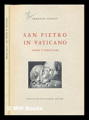 Seller image for San Pietro in Vaticano : forme e strutture / Armando Schiavo for sale by MW Books Ltd.