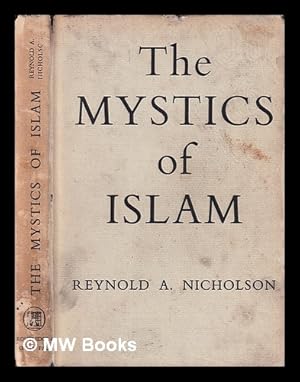 Imagen del vendedor de The mystics of Islam / by Reynold A. Nicholson a la venta por MW Books Ltd.