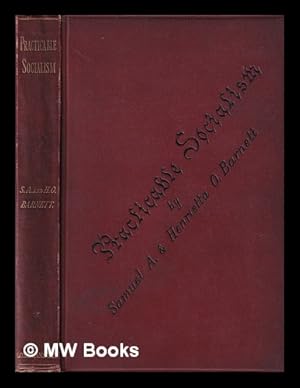 Seller image for Practicable socialism : essays on social reform / by the Rev. and Mrs. Samuel A. Barnett for sale by MW Books Ltd.