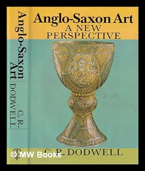 Imagen del vendedor de Anglo-Saxon art : a new perspective / C.R. Dodwell a la venta por MW Books Ltd.
