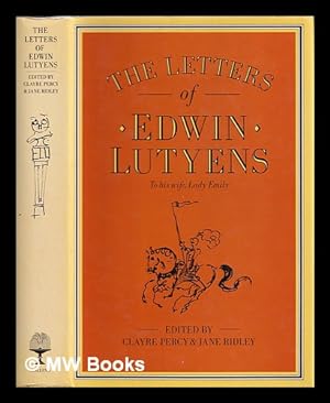 Imagen del vendedor de The letters of Edwin Lutyens to his wife Lady Emily / edited by Clayre Percy and Jane Ridley a la venta por MW Books Ltd.