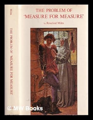 Seller image for The problem of Measure for measure : a historical investigation / by Rosalind Miles for sale by MW Books Ltd.