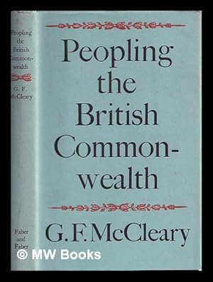 Immagine del venditore per Peopling the British Commonwealth / G. F. McCleary; / foreword by Roy Harrod venduto da MW Books Ltd.