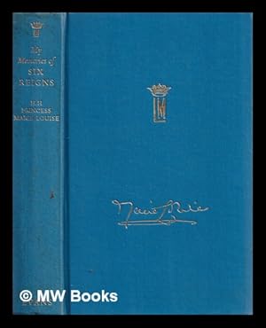 Seller image for My memories of six reigns / Princess Marie Louise for sale by MW Books Ltd.