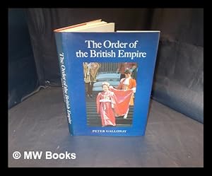 Seller image for The Order of the British Empire / Peter Galloway for sale by MW Books Ltd.