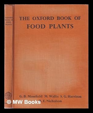 Bild des Verkufers fr The Oxford book of food plants / illustrations by B.E. Nicholson, text by S.G. Harrison, G.B. Masefield [and] Michael Wallis zum Verkauf von MW Books Ltd.