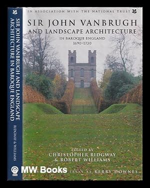 Immagine del venditore per Sir John Vanbrugh and landscape architecture in Baroque England, 1690-1730 / [edited by] Christopher Ridgway & Robert Williams ; introductory essay by Kerry Downes venduto da MW Books Ltd.