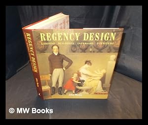 Bild des Verkufers fr Regency design, 1790-1840 : gardens, buildings, interiors, furniture / John Morley zum Verkauf von MW Books Ltd.
