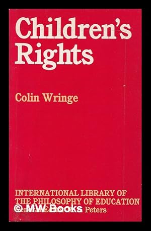 Seller image for Children's rights : a philosophical study / C.A. Wringe for sale by MW Books Ltd.