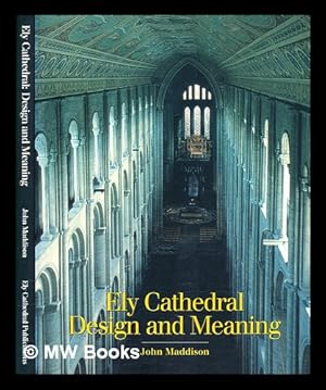 Seller image for Ely Cathedral : design and meaning / John Maddison for sale by MW Books Ltd.