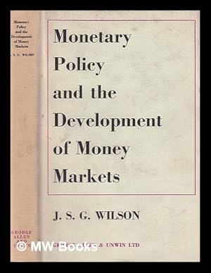 Bild des Verkufers fr Monetary policy and the development of money markets / J.S.G. Wilson zum Verkauf von MW Books Ltd.