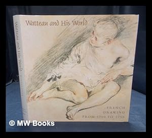 Immagine del venditore per Watteau and his world : French drawing from 1700 to 1750 / Alan P. Wintermute ; essays by Colin B. Bailey . [et al.] ; catalogue entries by Alan P. Wintermute venduto da MW Books Ltd.