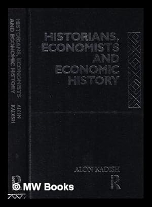 Imagen del vendedor de Historians, economists, and economic history / Alon Kadish a la venta por MW Books Ltd.