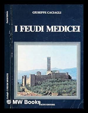 Image du vendeur pour I feudi medicei / Giuseppe Caciagli mis en vente par MW Books Ltd.