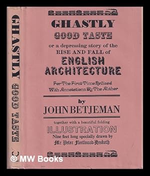 Seller image for Ghastly good taste ; or, A depressing story of the rise and fall of English architecture / John Betjeman for sale by MW Books Ltd.