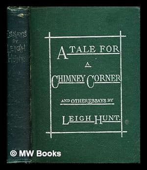 Imagen del vendedor de A tale for a chimney corner, and other essays. From the "Indicator," 1819-1821 / edited (with introduction and notes), by Edmund Ollier a la venta por MW Books Ltd.