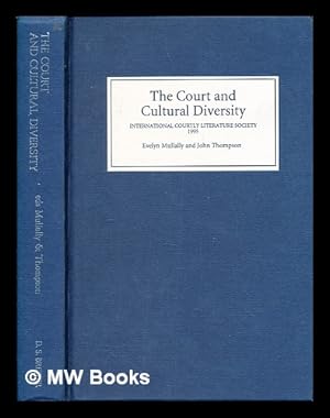 Seller image for The Court and cultural diversity : selected papers from the Eighth Triennial Congress of the International Courtly Literature Society : the Queen's University of Belfast 26 July - 1 August 1995 / edited by John Thompson and Evelyn Mullally for sale by MW Books Ltd.