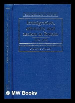 Seller image for Immigration, ethnicity, and racism in Britain, 1815-1945 / [by] Panikos Panayi for sale by MW Books Ltd.