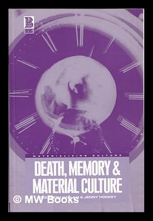 Seller image for Death, memory, and material culture / Elizabeth Hallam and Jenny Hockey for sale by MW Books Ltd.