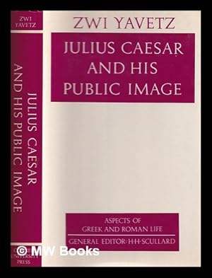 Seller image for Julius Caesar and his public image / Zwi Yavetz for sale by MW Books Ltd.