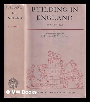 Bild des Verkufers fr Building in England down to 1540 : a documentary history / L.F. Salzman zum Verkauf von MW Books Ltd.