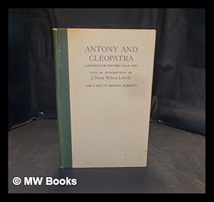 Seller image for Antony and Cleopatra / by William Shakespeare; a facsimile of the First folio text, with an introduction by J. Dover Wilson, LITT. D., and a list of modern readings for sale by MW Books Ltd.