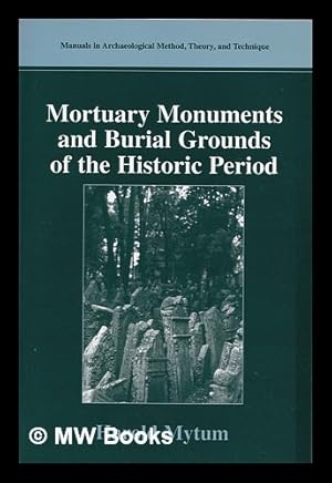 Bild des Verkufers fr Mortuary Monuments and Burial Grounds of the Historic Period / by Harold Mytum zum Verkauf von MW Books Ltd.