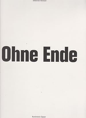 Ohne Ende : Sebastian Haslauer [anlässlich der Ausstellung "Sebastian Haslauer - Ohne Ende", Kuns...