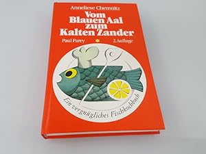 Bild des Verkufers fr Vom Blauen Aal zum Kalten Zander Ein vergngliches Fischkochbuch mit allerlei Kniffen zum Verkauf von SIGA eG