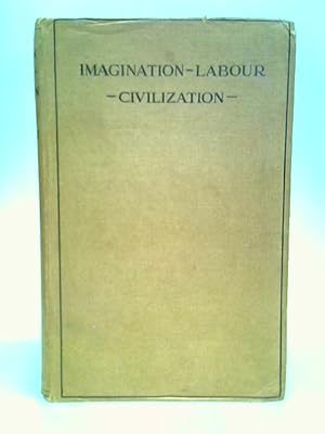 Image du vendeur pour Imagination, Labour, Civilization mis en vente par World of Rare Books