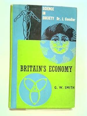 Bild des Verkufers fr Britain's Economy. Its Structure and Development. (Science in Society, Number 6) zum Verkauf von World of Rare Books