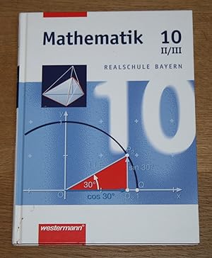 Bild des Verkufers fr Mathematik 10. Wahlpflichtfchergruppe II/III. Realschule Bayern. WPF 2/3. zum Verkauf von Antiquariat Gallenberger