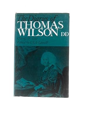 Image du vendeur pour The Diaries Of Thomas Wilson, 1731-37 And 1750 Son Of Bishop Wilson Of Sodor & Man mis en vente par World of Rare Books