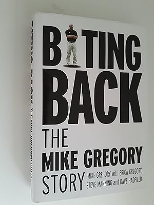 Seller image for Biting Back: The Mike Gregory Story for sale by Humford Mill Books