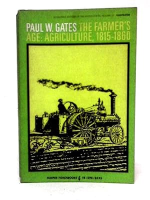 The Farmer's Age: Agriculture 1815 - 1860. Volume 3: The Economic History of the United States.