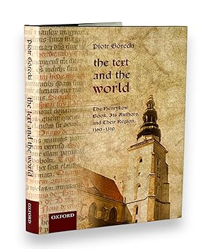 The Text and the World: The Henrykow Book, Its Authors, and Their Region, 1160-1310