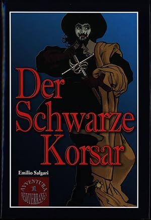 Seller image for Der schwarze Korsar. Herausgegeben, neu bersetzt und mit einem Nachwort versehen von Ralf Junkerjrgen. Mit fr diese Ausgabe neu gefertigten Illustrationen von Sven Arne Klinger und als Anhang die 22 Illustrationen der italienischen Originalausgabe mit einem Kommentar von Ulrich Kreidt. for sale by Antiquariat Lenzen