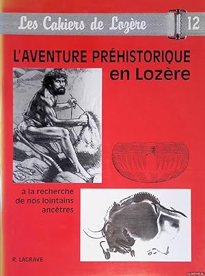 Image du vendeur pour L'aventure prhistorique en Lozre:  la recherche de nos lointains anctres mis en vente par Klondyke