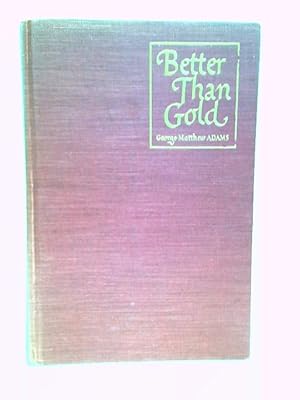 Bild des Verkufers fr Better Than Gold zum Verkauf von World of Rare Books