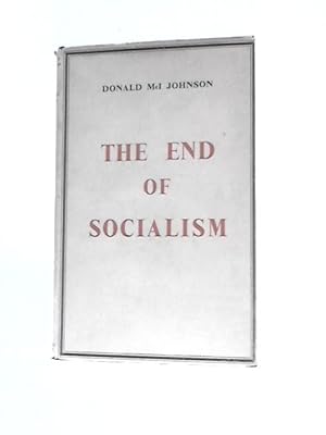 Immagine del venditore per The End Of Socialism: The Reflections Of A Radical venduto da World of Rare Books
