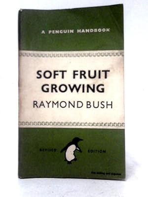 Seller image for Soft Fruit Growing for sale by World of Rare Books