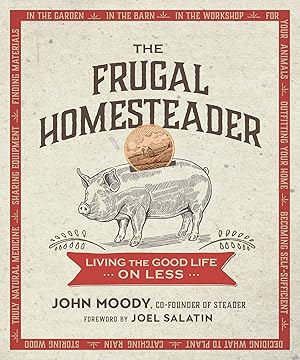 Bild des Verkufers fr The Frugal Homesteader: Living the Good Life on Less zum Verkauf von moluna